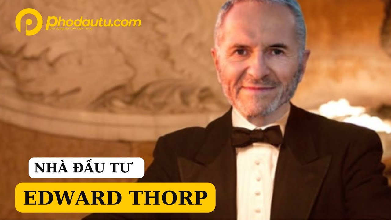 Edward Thorp là ai? Kinh nghiệm đánh đánh bạc cho đến đầu tư