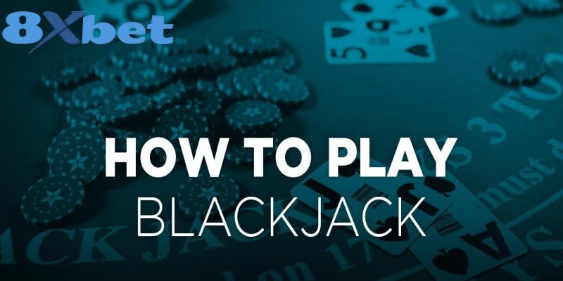 Các chiến thuật chơi Blackjack hay, hiệu quả cực kỳ