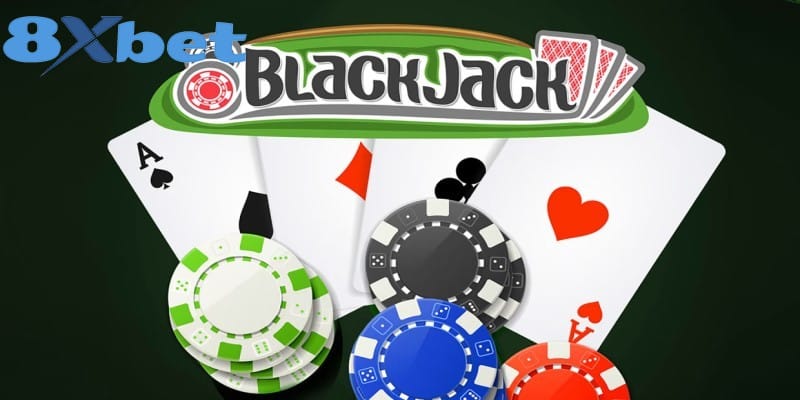 BlackJack 8XBET - Siêu Phẩm Ăn Khách Hàng Đầu 2024