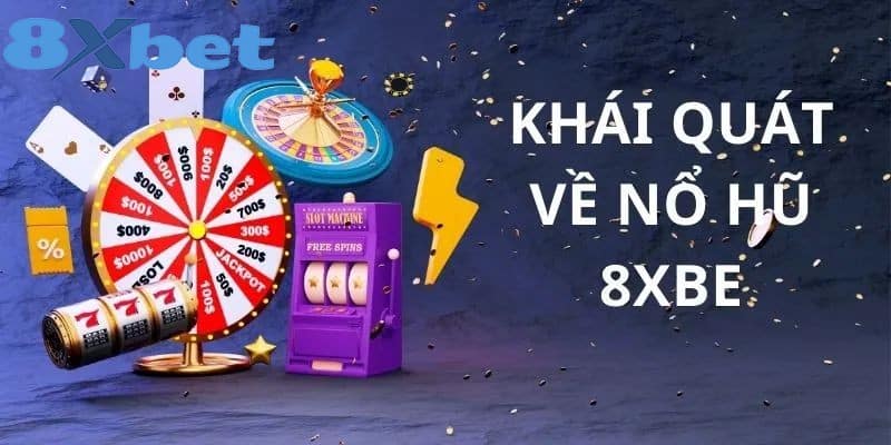 Những thông tin khái quát về tựa game nổ hũ 8xbet