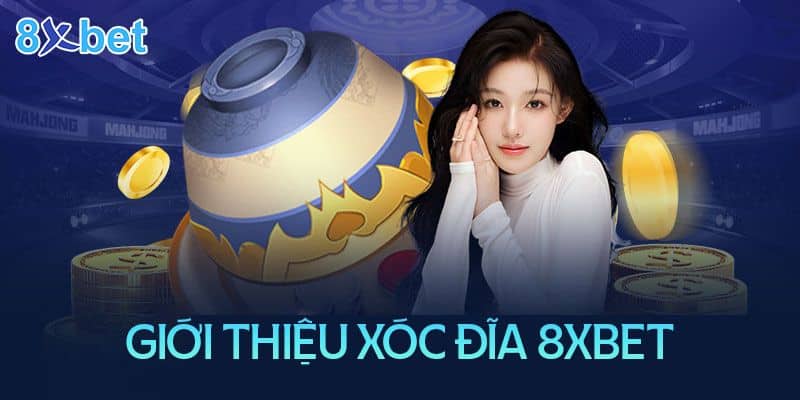 Sự hình thành xóc đĩa 8XBET